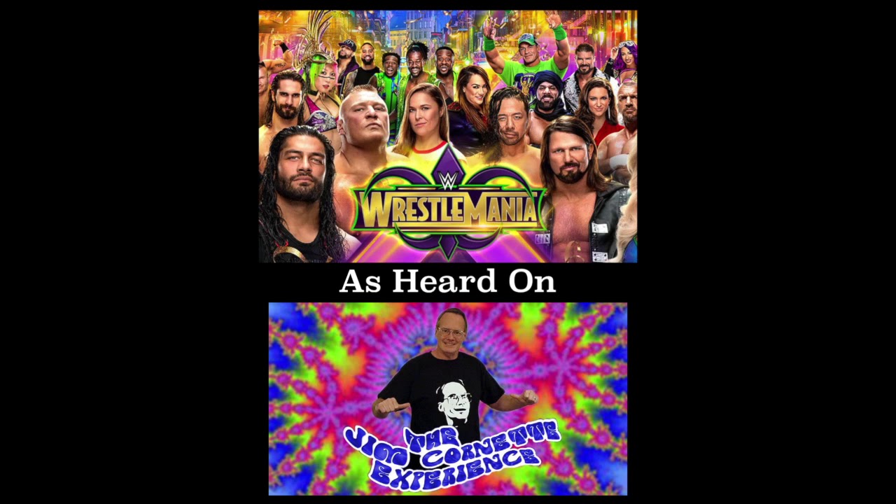 Jim Cornette Reviews Wrestlemania 2018