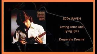 Video thumbnail of "Eddy Raven - Loving Arms And Lying Eyes"