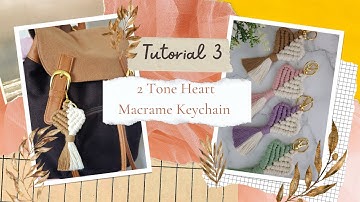 DIY Tutorial Ep 3 - 2 Tone Heart Macramé Keychain