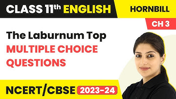 The Laburnum Top - MCQs | Class 11 English MCQs (20 Solved)  Hornbill Poem 2