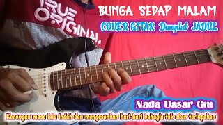 FLOWERS IN THE NIGHT ‼️ COVER GUITAR DANGDUT JADUL