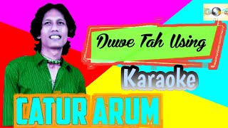 DUWE TAH USING - CATUR ARUM ( Video Music Karaoke)