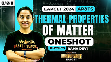 Thermal Properties of Matter One Shot Class 11🔥 | EAPCET 2024 | AP & TS  | 🚀 Unstoppable EAPCET