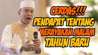 CERDAS!!! PENDAPAT Ustadz Das'ad Latif Tentang Merayakan Malam Tahun baru #2020