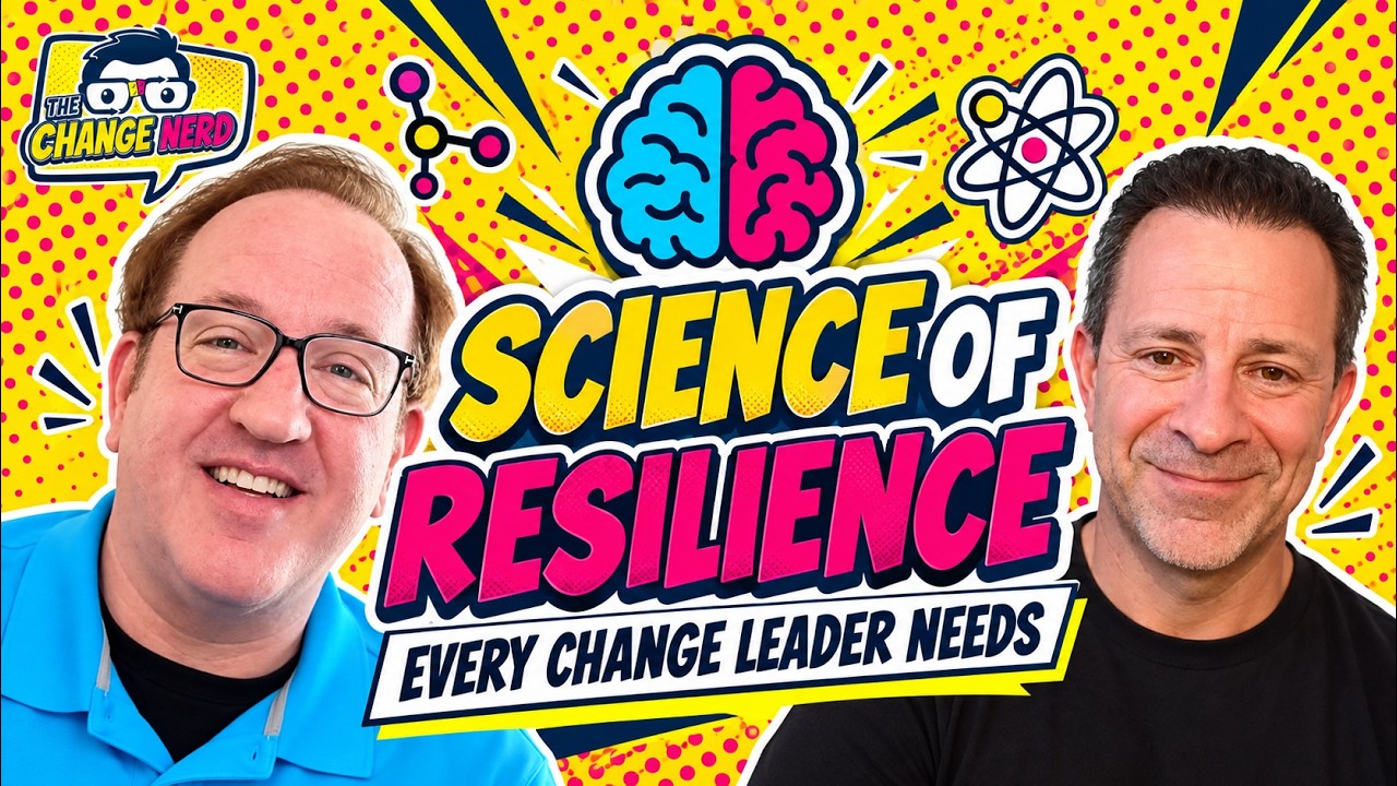 The Science of Resilience Every Change Leader Needs