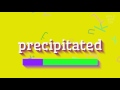 How to say "precipitated"! (High Quality Voices)