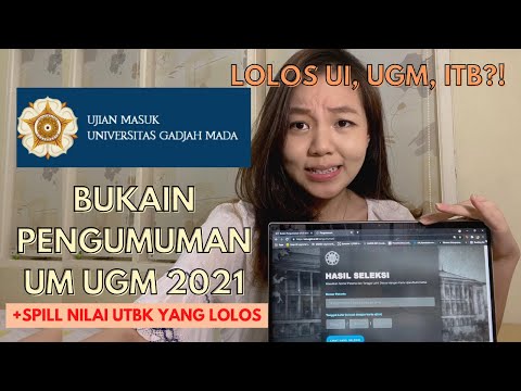 DITERIMA UI, UGM, ITB?! BUKAIN PENGUMUMAN UM UGM 2021 + NILAI UTBK LOLOS??