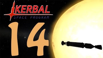 Kerbal Space Program: E14 - Crashing Into The Sun