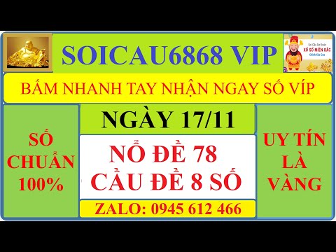 Video Soi cầu 6868 ngày 17 tháng 11/2022|| nổ đề 78|| cầu... - youtube