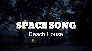 Beach House - Space Song (Lirik dan Terjemahan)