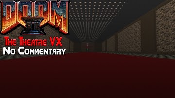 DOOM II Hell On Earth: The Theatre VX - Full Gameplay - No Commentary