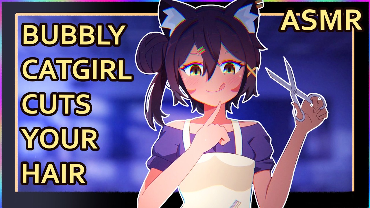 Bubbly Catgirl Cuts Your Hair | ASMR | Personal Attention | [hairdryer] [electric razor] [haircut]
