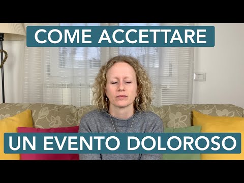 Video: Cosa significa veramente praticare l'accettazione radicale?