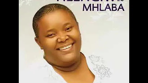 Hlengiwe Mhlaba-Ungiphethe Kahle