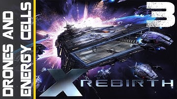 X Rebirth Episode 3 - Drones and Energy Cells