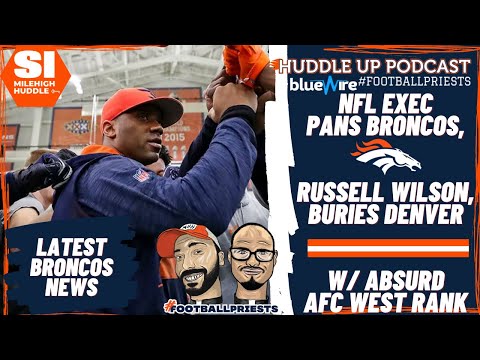 NFL Exec Slams  Russell Wilson, Broncos | w/ Keaka Mondragon | Huddle Up Podcast