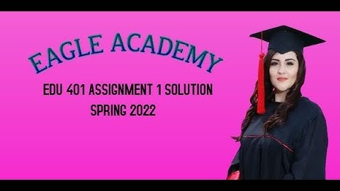 edu 401 assignment 1 solution 2022|edu401 assignment 1 solution 2022|edu 401 assignment 1 solved