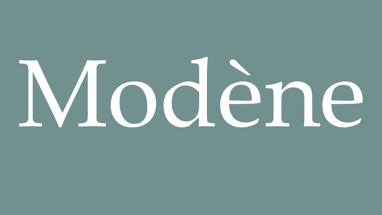 How to Pronounce ''Modène'' (Modena) Correctly in French YouTube