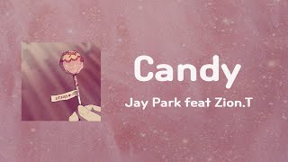 【カナルビ/日本語訳】 Candy / Jay Park (feat Zion.T)