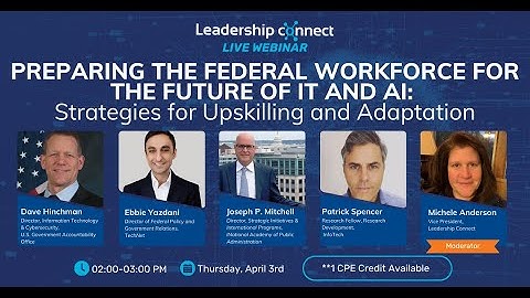 Webinar: Preparing the Federal Workforce for the Future of IT and AI