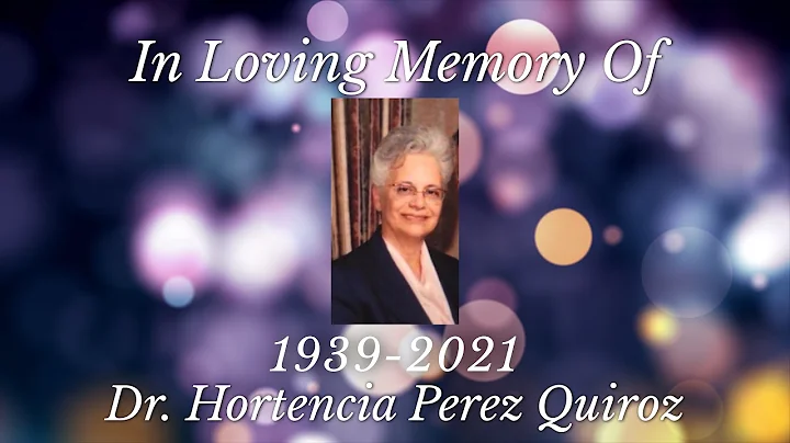 Life Celebration Of Dr.Hortencia Perez Quiroz