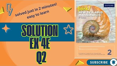 Think new syllabus mathematics 8th edition Ex 4E Q2