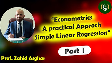 Econometrics  A practical Approach Lecture 2 Part 1 | Dr. Zahid Asghar | Pakistan Economic Forum