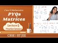 Lecture 5 || Previous Year Questions on Matrices || Detailed solutions
