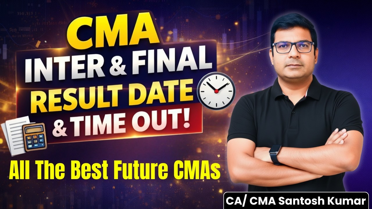 CMA Result 2026: Inter & Final Kab Aayega? Date & Time Out