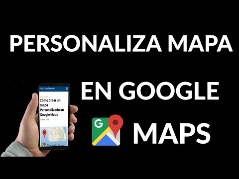 Cómo Crear un Mapa Personalizado en Google Maps