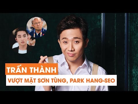 Video Trấn Thành vượt Sơn Tùng, Park Hang-seo trở thành... - youtube