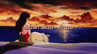 sezen aksu - firuze //slowed+reverb Resimi