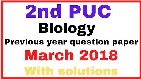 2nd Puc Biology previous year question paper || March 2018 || with solution