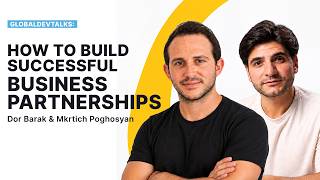 How to Build Successful Business Partnerships | Dor Barak | GlobaldevTalks EP. 02