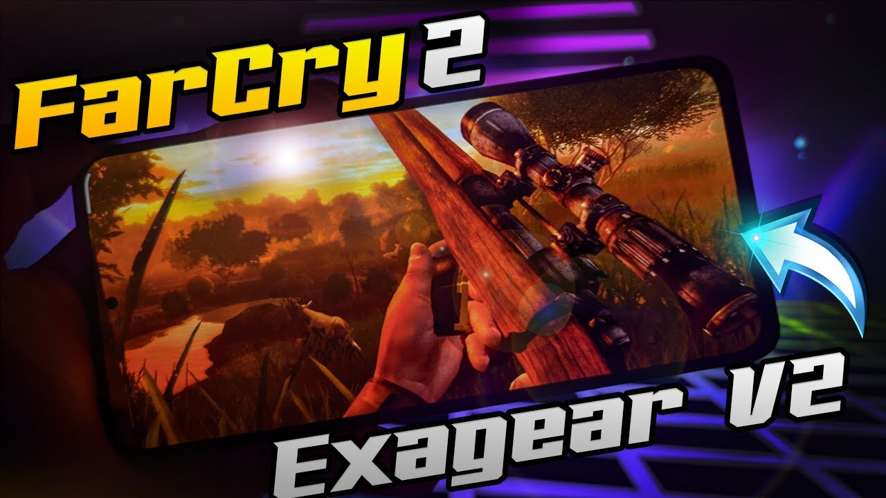 📲EXAGEAR V3.4.2 Teste Far Cry 2 