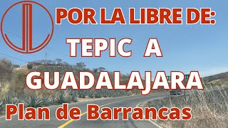 VIAJE POR LA LIBRE DE #TEPIC A #GUADALAJARA | PLAN DE BARRANCAS Y SUS CURVAS PELIGROSAS | Luisdemaza