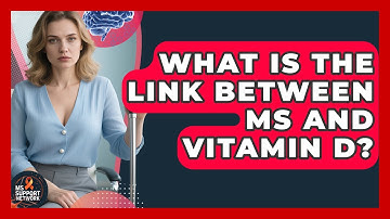 What Is The Link Between MS And Vitamin D? - MS Support Network