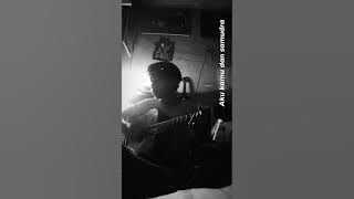 story wa| Aku Kamu Dan Samudra (Rebellion Rose) cover gitar🍃|