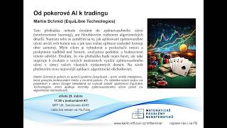 Od pokerové AI k tradingu - Martin Schmid (EquiLibre Technologies) [seminář MPN 29.4.2026]