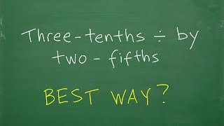 Three-tenths divided by two-fifths, many get confused writing fractions and decimals