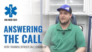 EMS Week 2021 : Answering the Call with Training Officer Dale Chandler