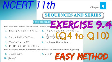 NCERT 11th Maths, Chapter 9#  SEQUENCES AND SERIES, EXERCISE 9.4(Q4 to Q10)