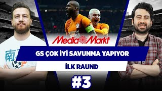 Galatasaray büyük maçlarda çok iyi bir savunma takımı | Uğur K. & Mustafa D. | İlk Raund #3