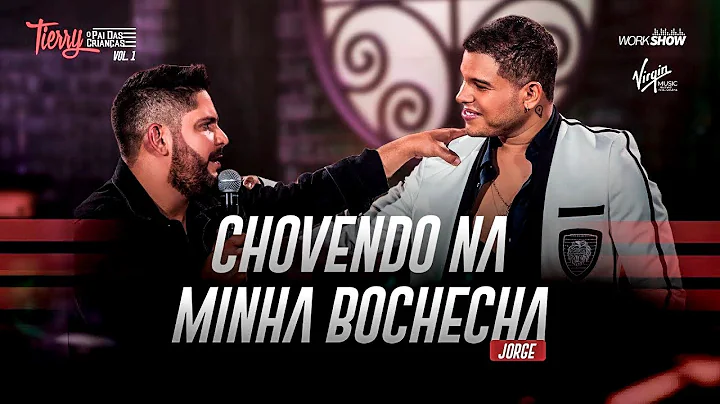 Tierry - Chovendo na Minha Bochecha part. Jorge (D...