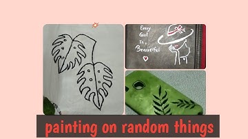 painting on random things part-2