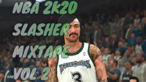 NBA 2K20 SLASHER MIXTAPE VOL 2