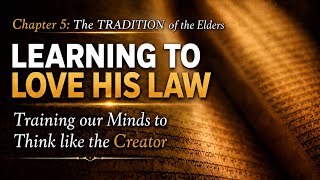 Chapter 5: The TRADITION of the Elders