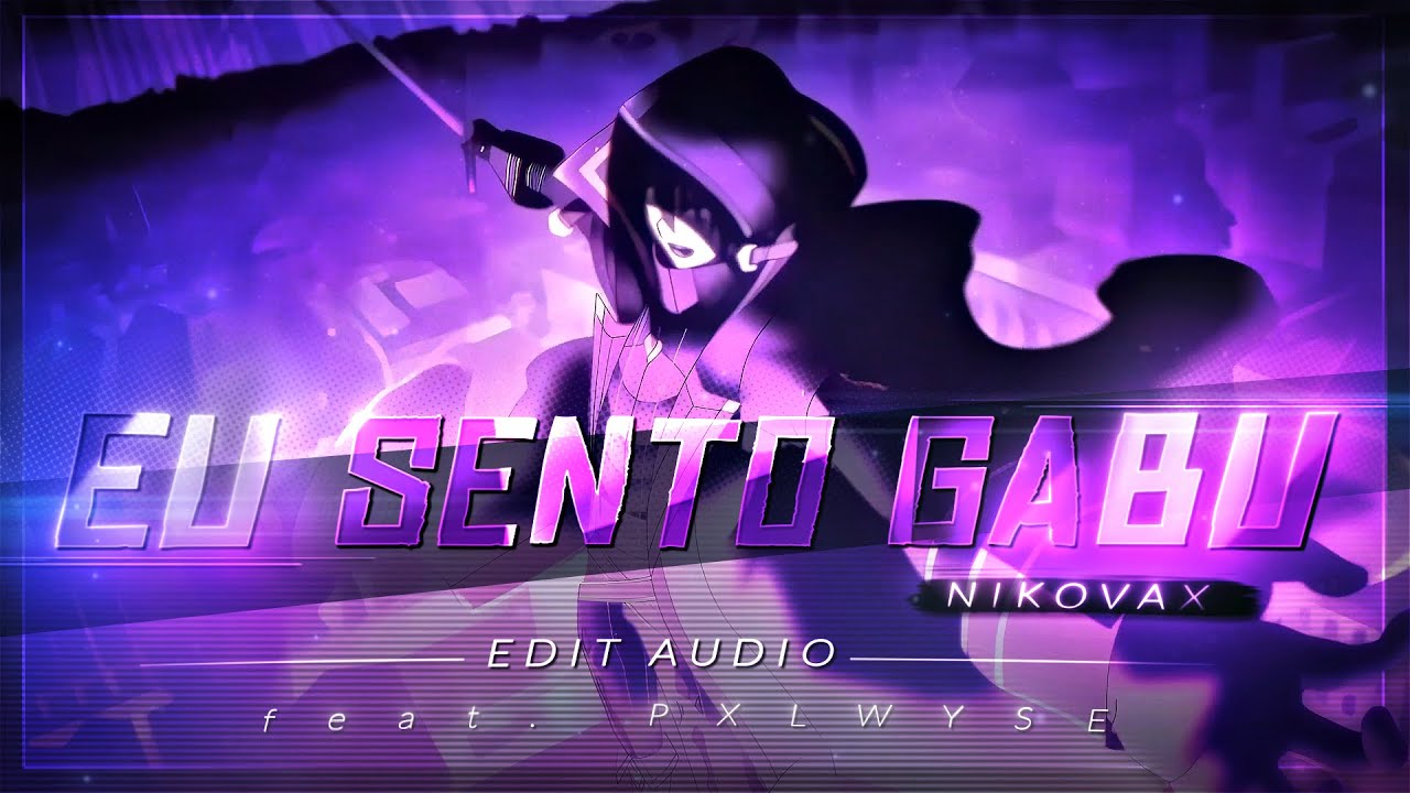 Eu Sento Gabu! - PXLWYSE [edit audio] - YouTube