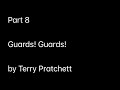 Part 8 (Guards! Guards! by Terry Pratchett)