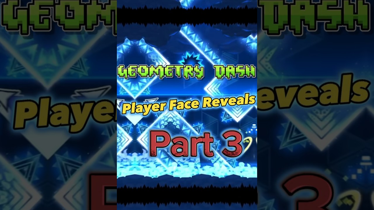 Geometry Dash Player FACE REVEALS (Part 3) 